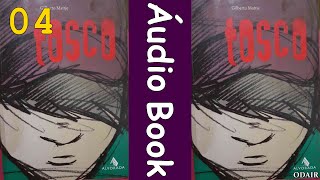 Áudio Book Livro Tosco Capítulo 4 [upl. by Ynnahc563]