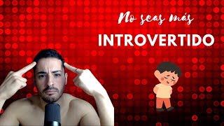 ¿Eres Muy Tímido Descubre Cómo Dejar de Ser Introvertido en 5 PASOS [upl. by Noeruat841]