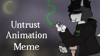 Untrust Animation Meme Finished Commision [upl. by Ahsiekel658]