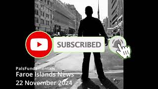 Faroe Islands news 22 November 2024 [upl. by Nitsa927]