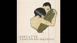 Tango Spleen Orquesta  Que Nadie Sepa Mi Sufrir [upl. by Garson]