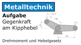 🔧 Kipphebel Metalltechnik Drehmoment Hebelgesetz [upl. by Nedrud625]