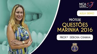 PRÃ“TESE  QUESTÃ•ES PARA ODONTOLOGIA MARINHA 2016  AULA DEMONSTRATIVA DO MCA CONCURSOS [upl. by Annerol]