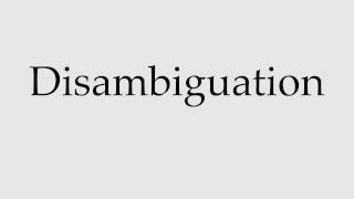 How to Pronounce Disambiguation [upl. by Ainod]