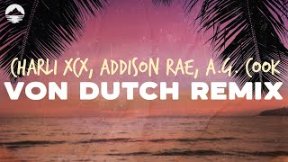 Charli XCX  Von Dutch Remix with Addison Rae and AG Cook  Lyrics [upl. by Fitzger]