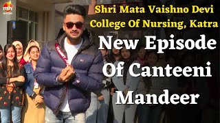 Canteeni Mandeer Shri Mata Vaishno Devi College Of Nursing Katra  Ravneet  Latest Funny Episode [upl. by Ferd]