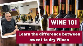 Wine 101 Learn Difference between sweet to dry wines [upl. by Mailliwnhoj263]