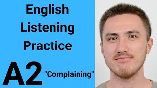 A2 English Listening Practice  Complaining [upl. by Lubin]