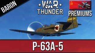 War Thunder  P63A5 King Cobra  Russian Premium Plane [upl. by Beare]