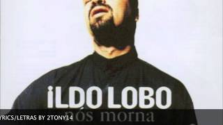 Ildo Lobo Incondicional letra [upl. by Adnaluy]