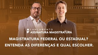 Magistratura Federal ou Estadual Entenda as diferenças e qual escolher [upl. by Woo]