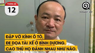 Đập vỡ kính ô tô đe dọa tài xế ở Bình Dương Cao thủ họ đánh nhau như nào [upl. by Akinna948]