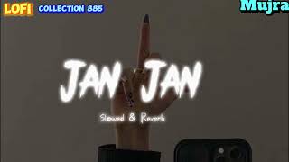 Jan Jan  Slowed amp Reverb Mujra 2023  Lofi Collection 885 [upl. by Edithe363]