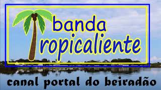 CD BANDA TROPICALIENTE FORRO DO BEIRADÃO [upl. by Esinet]