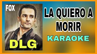 KARAOKE  La Quiero A morir  Huey Dunbar DLG [upl. by Llebyram]