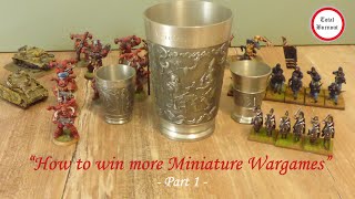 “How to win more Miniature Wargames”  Part 1 [upl. by Capp]