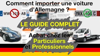 Comment importer une voiture dAllemagne  GUIDE COMPLET  Achat chez Particulier ou Professionnel [upl. by Alysia510]