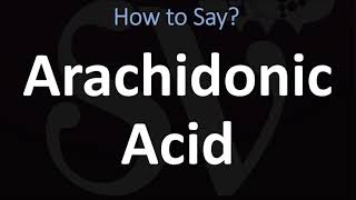 How to Pronounce Arachidonic Acid CORRECTLY [upl. by Velvet]