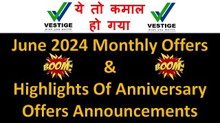 Vestige Anniversary Offer Highlights And June 2024 Monthly Offers [upl. by Alleuol]