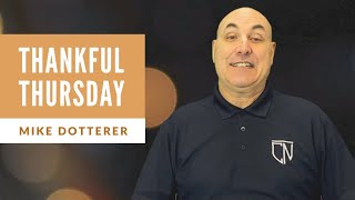 Mike Dotterer Thankful Thursday [upl. by Eniala430]