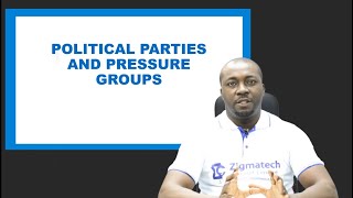 GOVERNMENT  POLITICAL PARTIES AND PRESSURE GROUPS  EXAM GUIDE  LEARNING HUB  ZIGMATECH CONSULT [upl. by Akino875]