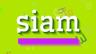 SIAM  HOW TO PRONOUNCE SIAM siam [upl. by Iralam987]