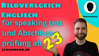 Bildvergleich Englisch für speaking test und Abschlussprüfung  mit Beispiel [upl. by Philly]