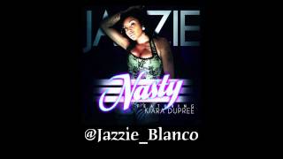 Jazzie Blanco  Nasty Ft Kaira Dupree [upl. by Aggie]