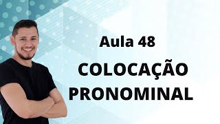 Aula 48  Colocação Pronominal [upl. by Ecaroh]