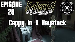 Cappy In A Haystack  Fallout 4 Nuka World  Episode 28 [upl. by Qidas]