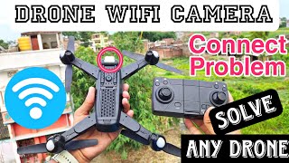 Connect Wifi Camera Any Drone Problem Solution  Kisi Bhi Drone Ka Camera Connect Kare Full Steps [upl. by Narat]