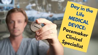 Day in the Life Medical Device CRDM Pacemaker Clinical Specialist [upl. by Finnegan]