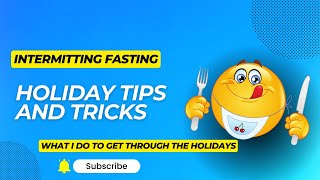 Fasting for the Holidays  Intermitting Fasting Tips [upl. by Nissie331]