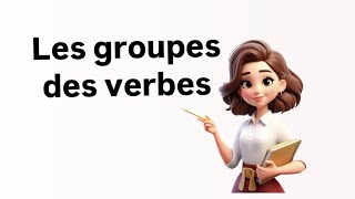 Les groupes des verbes apprendrelefrancais [upl. by Bernj45]