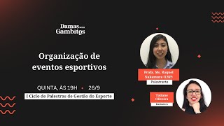 Organização de eventos esportivos I Profa Ms Raquel Nakamura I Damas Sem Gambitos 20 [upl. by Gurango449]