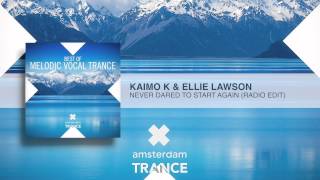 Kaimo K amp Ellie Lawson  Never Dared To Start Again Radio Edit [upl. by Nahsyar]