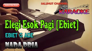 ELEGI ESOK PAGI ll KARAOKE ll EBIET G ADE ll NADA PRIA ADO [upl. by Anivek]