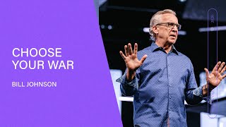 Choose Your War  Bill Johnson Full Sermon  Bethel Church 2020 [upl. by Nahte]