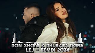 DON XHONI x DHURATA DORA  LEJ  REMIX 2024 TIKTOK TREND [upl. by Gaskin]