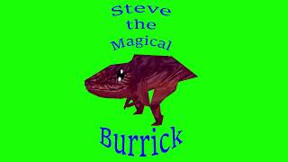 Steve The Magical Burrick [upl. by Harris952]