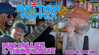 The British Rapper Reacts  MAC MILLER  WHATS THE USE TINY DESK feat THUNDERCAT   AMAZING [upl. by Kailey]