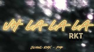 Uh La La La RKPUNKY  Juanc Rmx Ft Pirata DJ  El Kaio amp Maxi Gen [upl. by Igor806]