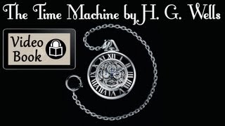 The Time Machine by H G Wells Complete unabridged audiobook [upl. by Wilburn]