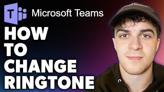 How to Change Microsoft Teams Ringtone Full 2024 Guide [upl. by Zaraf]