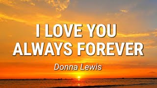 Donna Lewis  I Love You Always Forever Lyrics [upl. by Ayn]