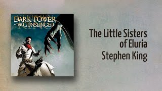 The Little Sisters of Eluria by Stephen King  Free Audiobook [upl. by Leahciam]