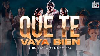 Griser Nsr  Que Te Vaya Bien Ft Soldis X Mudo Beats Video Oficial [upl. by Alfie]