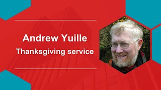 Thanksgiving service for Andrew Yuille  Thursday 10 October 2024 Carey Baptist Church Reading UK [upl. by Ahsatsan]