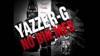 Yazzer G  No Bin Mes Sloperij Inc [upl. by Elocim]