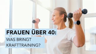 Frauen über 40 Was bringt ihnen Krafttraining [upl. by Htebi304]